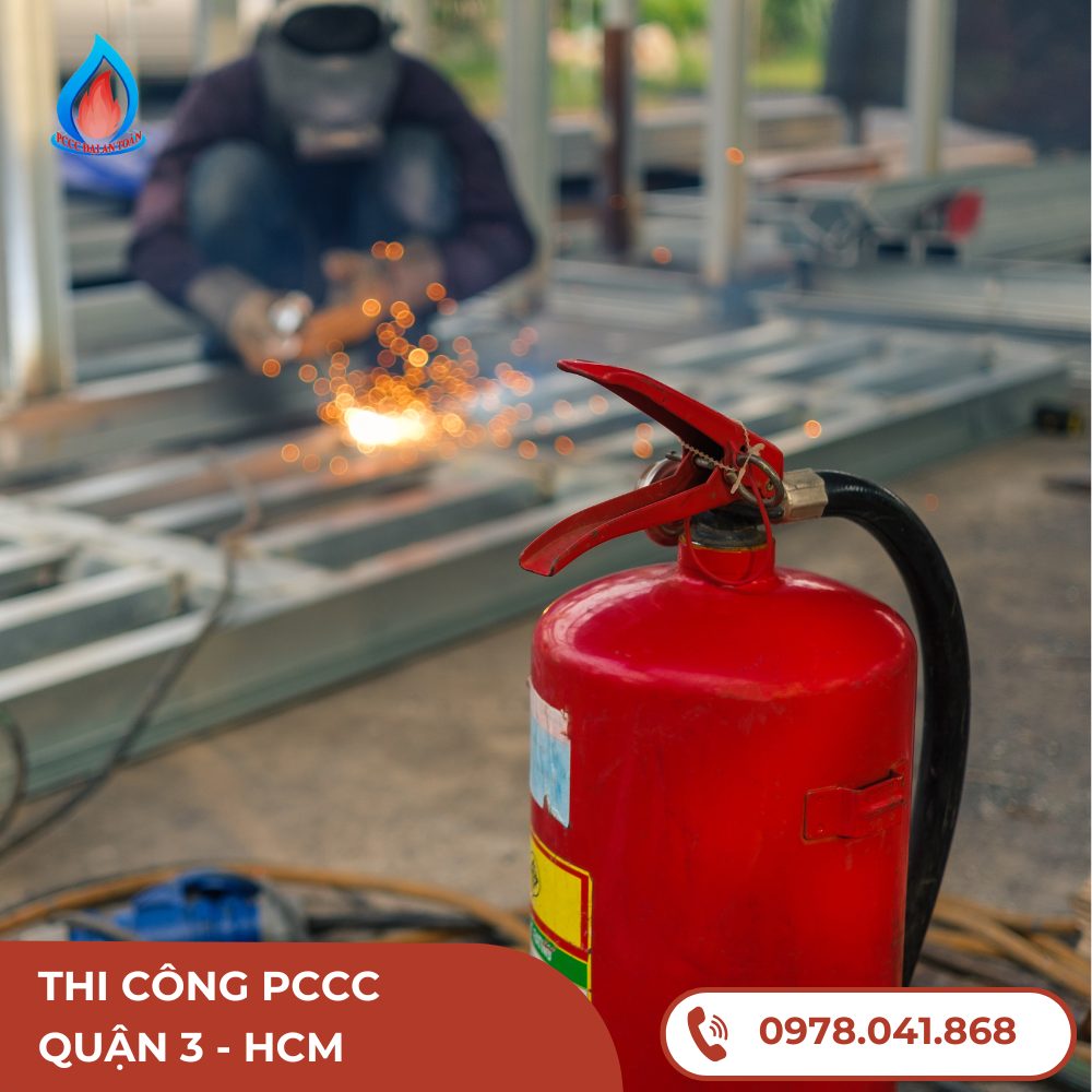 Thi Công PCCC Quận 3 - Đảm Bảo An Toàn Cháy Nổ 2025