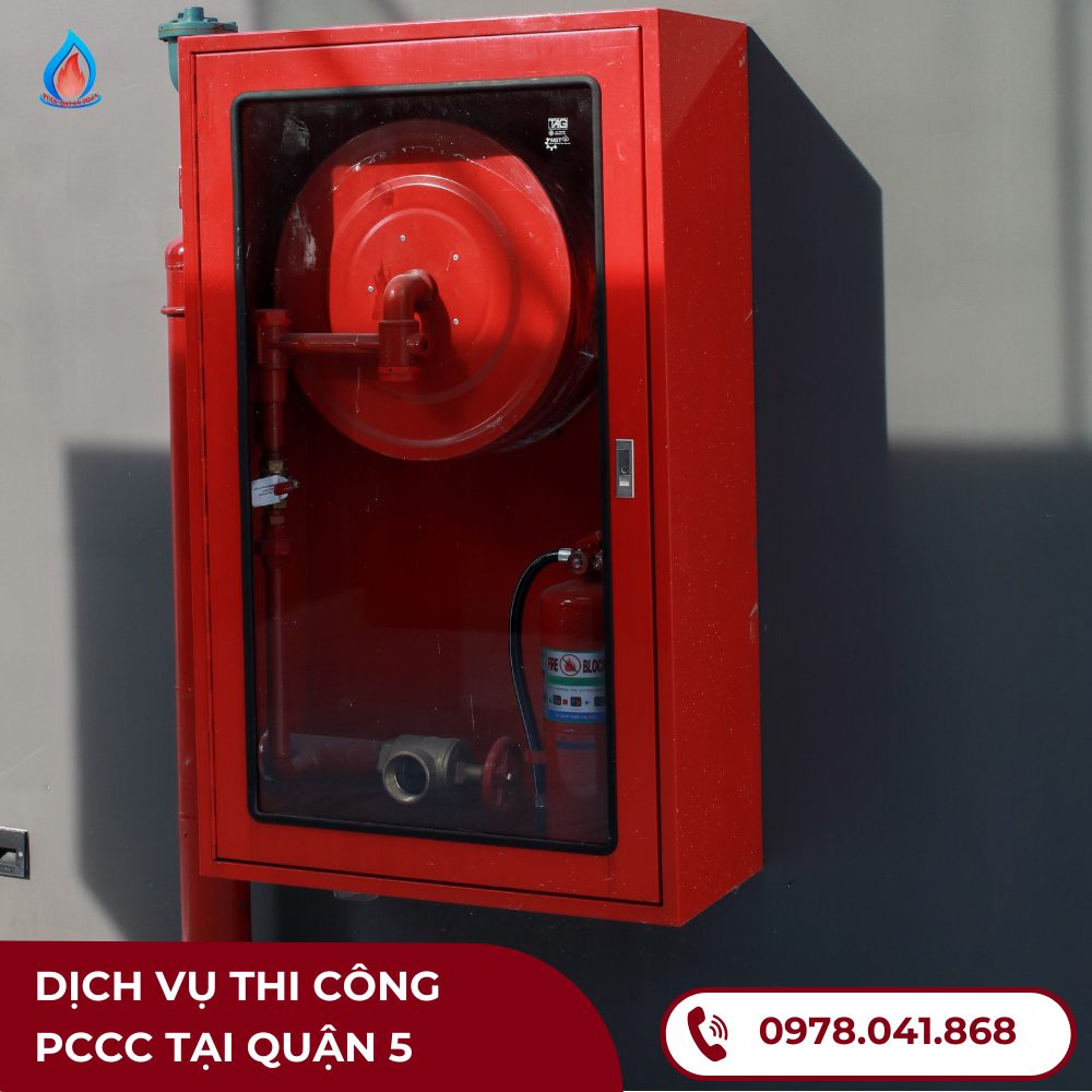 Dịch Vụ Thi Công PCCC Tại Quận 5 - Đảm Bảo An Toàn Cho Bạn