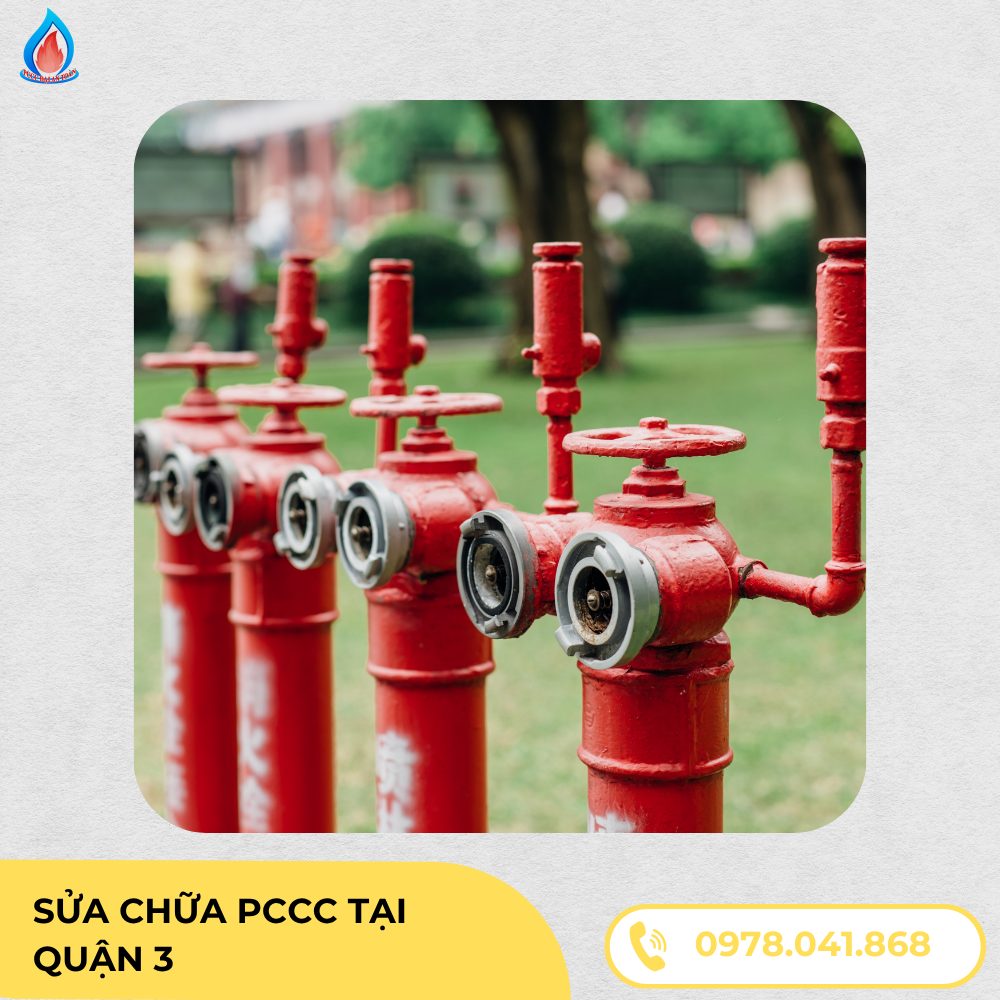 Sửa Chữa PCCC Tại Quận 3 ✅ Dịch Vụ Chuyên Nghiệp